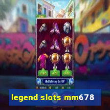 legend slots mm678